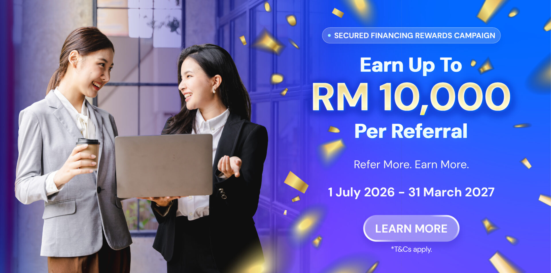 Secured Financing Rewards Campaign — Earn up to RM10,000 per referral